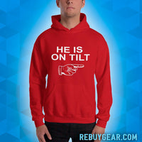 HE IS ON TILT - Hoodie
