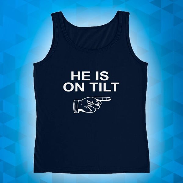 HE IS ON TILT - Ladies' Tank