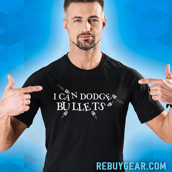 I CAN DODGE BULLETS - T-Shirt