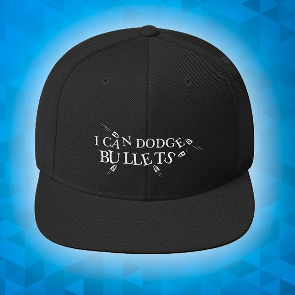 I CAN DODGE BULLETS - Snapback Hat