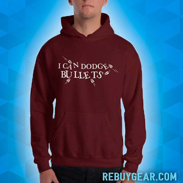 I CAN DODGE BULLETS - Hoodie