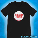 MISSED BLIND - T-Shirt