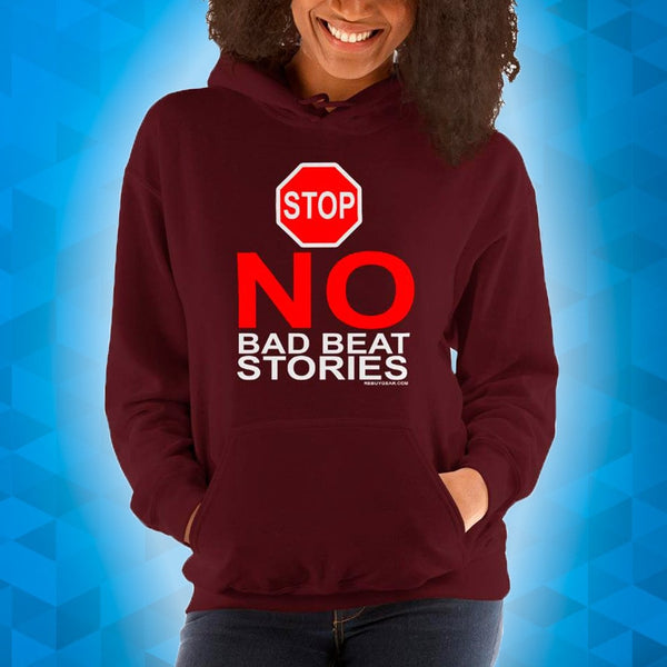 NO BAD BEAT STORIES - Hoodie