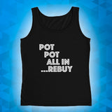 POT POT ALL IN REBUY - Ladies' Tank
