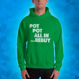 POT POT ALL IN REBUY - Hoodie