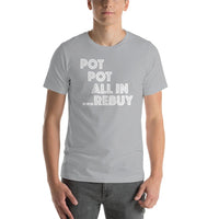 POT POT ALL IN REBUY - T-Shirt