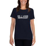 DO I LOOK NERVOUS? - Women's t-shirt