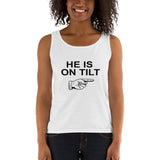 HE IS ON TILT - Ladies' Tank