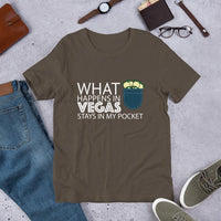 WHAT HAPPENS IN VEGAS STAYS IN MY POCKET - Unisex T-Shirt