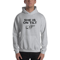 SHE IS ON TILT - Hoodie