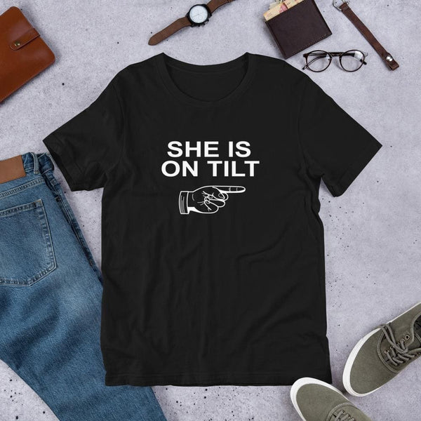 SHE IS ON TILT - T-Shirt