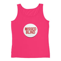 MISSED BLIND - Ladies' Tank