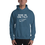 SHE IS ON TILT - Hoodie