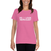 DO I LOOK NERVOUS? - Women's t-shirt