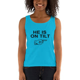 HE IS ON TILT - Ladies' Tank