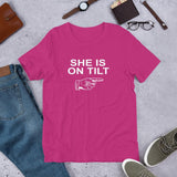 SHE IS ON TILT - T-Shirt