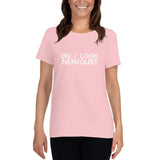 DO I LOOK NERVOUS? - Women's t-shirt