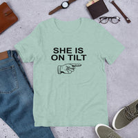 SHE IS ON TILT - T-Shirt