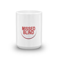 MISSED BLIND - Mug