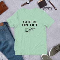 SHE IS ON TILT - T-Shirt