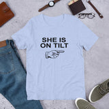 SHE IS ON TILT - T-Shirt