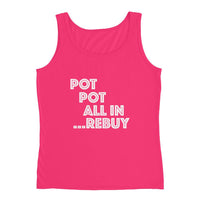 POT POT ALL IN REBUY - Ladies' Tank