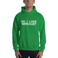 DO I LOOK NERVOUS? - Hoodie