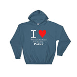 I LOVE WHEN MY HUSBAND LETS ME PLAY POKER - Hoodie