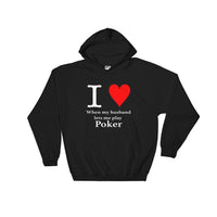 I LOVE WHEN MY HUSBAND LETS ME PLAY POKER - Hoodie