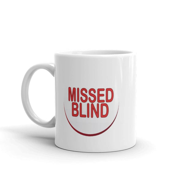 MISSED BLIND - Mug