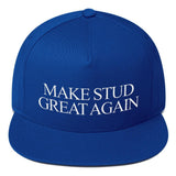 MAKE STUD GREAT AGAIN - Flat Bill Cap