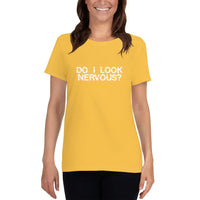 DO I LOOK NERVOUS? - Women's t-shirt