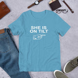 SHE IS ON TILT - T-Shirt