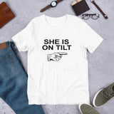 SHE IS ON TILT - T-Shirt