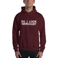 DO I LOOK NERVOUS? - Hoodie